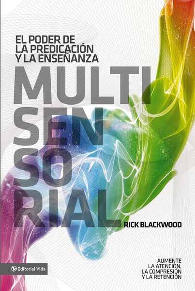 poder de la predicación y la enseñanza multisensorial: Aumente la atención, la comprensión y la retención