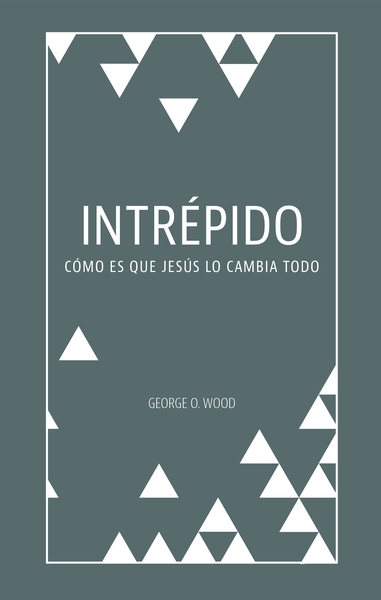 Intrépido: Cómo Jesús lo cambia todo