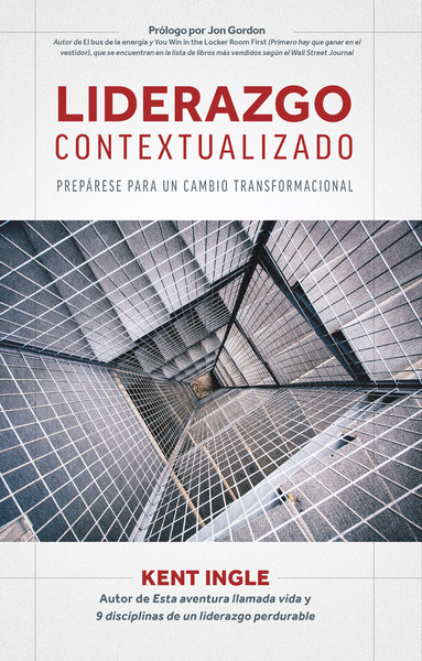 Liderazgo contextualizado: Prepárese para un cambio transformacional