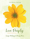 Live Deeply: A Study of the Parables of Jesus