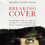 Breaking Cover: My Secret Life in the CIA and What it Taught Me About What's Worth Fighting For