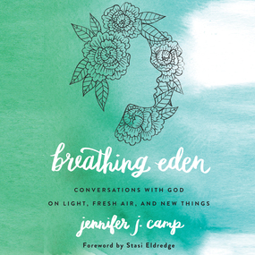 Breathing Eden: Conversations with God on Light, Fresh Air, and New Things