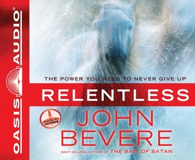 Relentless: The Power You Need to Never Give Up