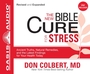 The New Bible Cure for Stress: Ancient Truths, Natural Remedies, and the Latest Findings for Your Health Today