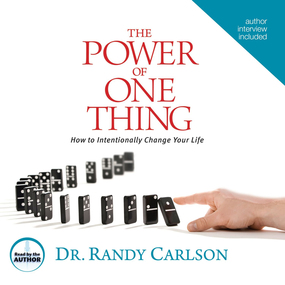 The Power of One Thing: How to Intentionally Change Your Life