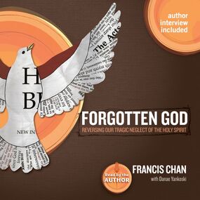 Forgotten God: Reversing Our Tragic Neglect of the Holy Spirit