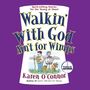 Walkin' With God Ain't for Wimps: Spirit-Lifting Stories for the Young at Heart
