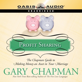 Profit Sharing: The Chapman Guide to Making Money an Asset in Your Marriage 