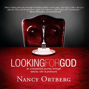 Looking for God: An Unexpected Journey Through Tattoos, Tofu, And Pronouns