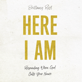 Here I Am: Responding When God Calls Your Name