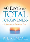 40 Days to Total Forgiveness: A Journey to Break Free