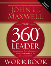 360 Degree Leader Workbook: Developing Your Influence from Anywhere in the Organization