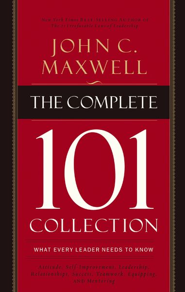 Complete 101 Collection: What Every Leader Needs to Know