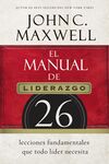 manual de liderazgo: 26 lecciones fundamentales que todo líder necesita