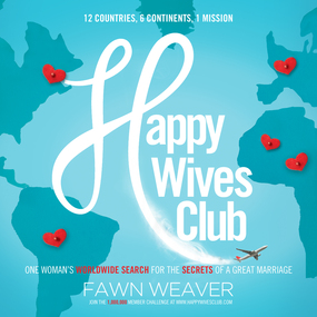 Happy Wives Club: One Woman's Worldwide Search for the Secrets of a Great Marriage