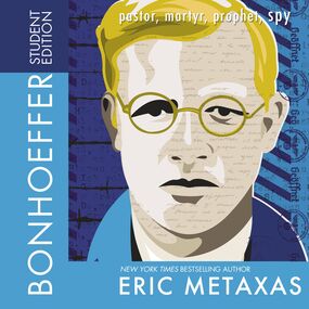 Bonhoeffer Student Edition: Pastor, Martyr, Prophet, Spy