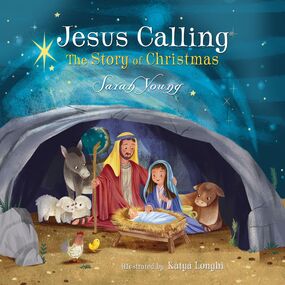 Jesus Calling: The Story of Christmas: God’s Plan for the Nativity from Creation to Christ