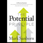 Potential Principle: A Proven System for Closing the Gap Between How Good You Are and How Good You Could Be