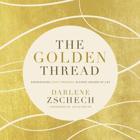 Golden Thread: Experiencing God’s Presence in Every Season of Life