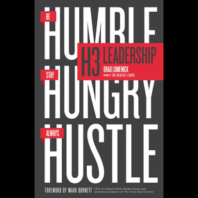 H3 Leadership: Be Humble. Stay Hungry. Always Hustle.