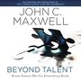 Beyond Talent: Become Someone Who Gets Extraordinary Results