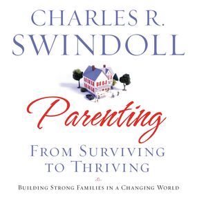 Parenting: From Surviving to Thriving: Building Healthy Families in a Changing World