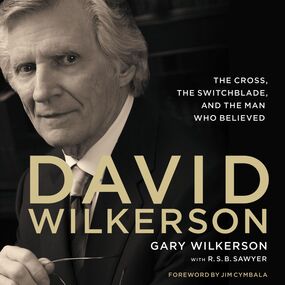 David Wilkerson: The Cross, the Switchblade, and the Man Who Believed