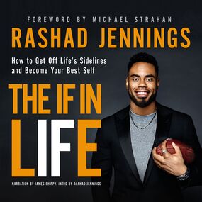IF in Life: How to Get Off Life’s Sidelines and Become Your Best Self