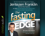 The Fasting Edge: Recover your passion. Reclaim your purpose. Restore your joy.