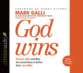 God Wins: Heaven, Hell and Why the Good News is Better than Love Wins