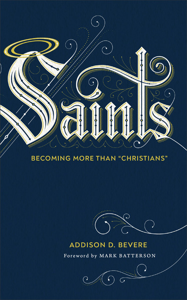 Saints: Becoming More Than "Christians"