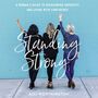 Standing Strong: A Woman's Guide to Overcoming Adversity and Living with Confidence