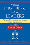 Making Disciples, Making Leaders--Leader Guide, Second Edition: A Manual for Presbyterian Church Leader Development