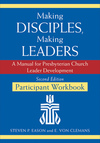 Making Disciples, Making Leaders--Participant Workbook, Second Edition: A Manual for Presbyterian Church Leader Development