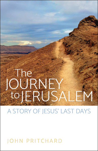 Journey to Jerusalem: A Story of Jesus' Last Days