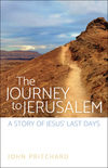 The Journey to Jerusalem: A Story of Jesus' Last Days