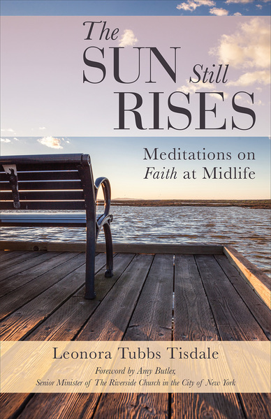 Sun Still Rises: Meditations on Faith at Midlife