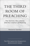 The Third Room of Preaching: The Sermon, the Listener, and the Creation of Meaning