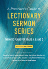 Preacher's Guide to Lectionary Sermon Series - Volume 1: Thematic Plans for Years A, B, and C