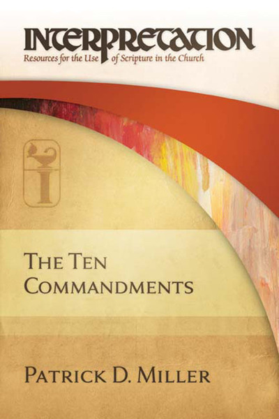 Ten Commandments: Interpretation: Resources for the Use of Scripture in the Church