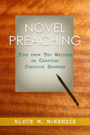 Novel Preaching: Tips from Top Writers on Crafting Creative Sermons