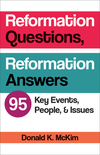 Reformation Questions, Reformation Answers: 95 Key Events, People, and Issues