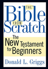 Bible from Scratch: The New Testament for Beginners