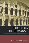 Story of Romans: A Narrative Defense of God's Righteousness