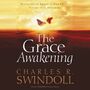 Grace Awakening: Believing in Grace is One Thing.  Living it is Another.