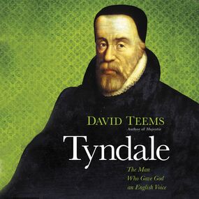 Tyndale: The Man Who Gave God an English Voice