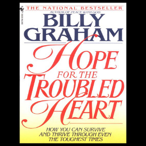 Hope for the Troubled Heart: Finding God in the Midst of Pain