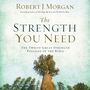 Strength You Need: The Twelve Great Strength Passages of the Bible