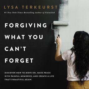 Forgiving What You Can't Forget: Discover How to Move On, Make Peace with Painful Memories, and Create a Life That’s Beautiful Again