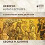 Hebrews: Audio Lectures: 26 Lessons on History, Meaning, and Application